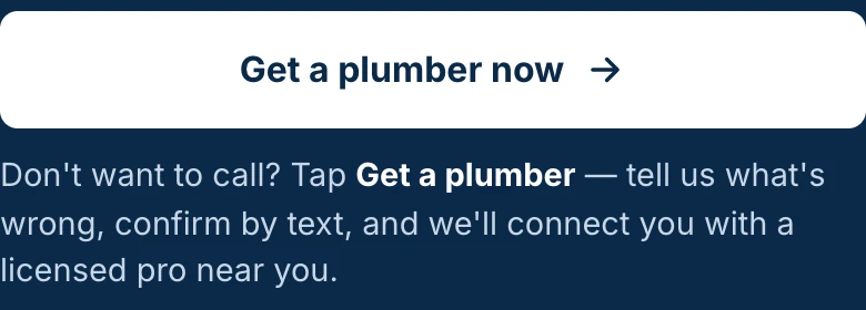 The site's first screen: Get a plumber now — don't want to call? Tap Get a plumber, tell us what's wrong, confirm by text